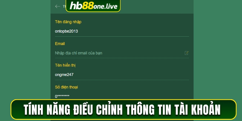 Kiểm soát và điều chỉnh thông tin tài khoản dễ dàng